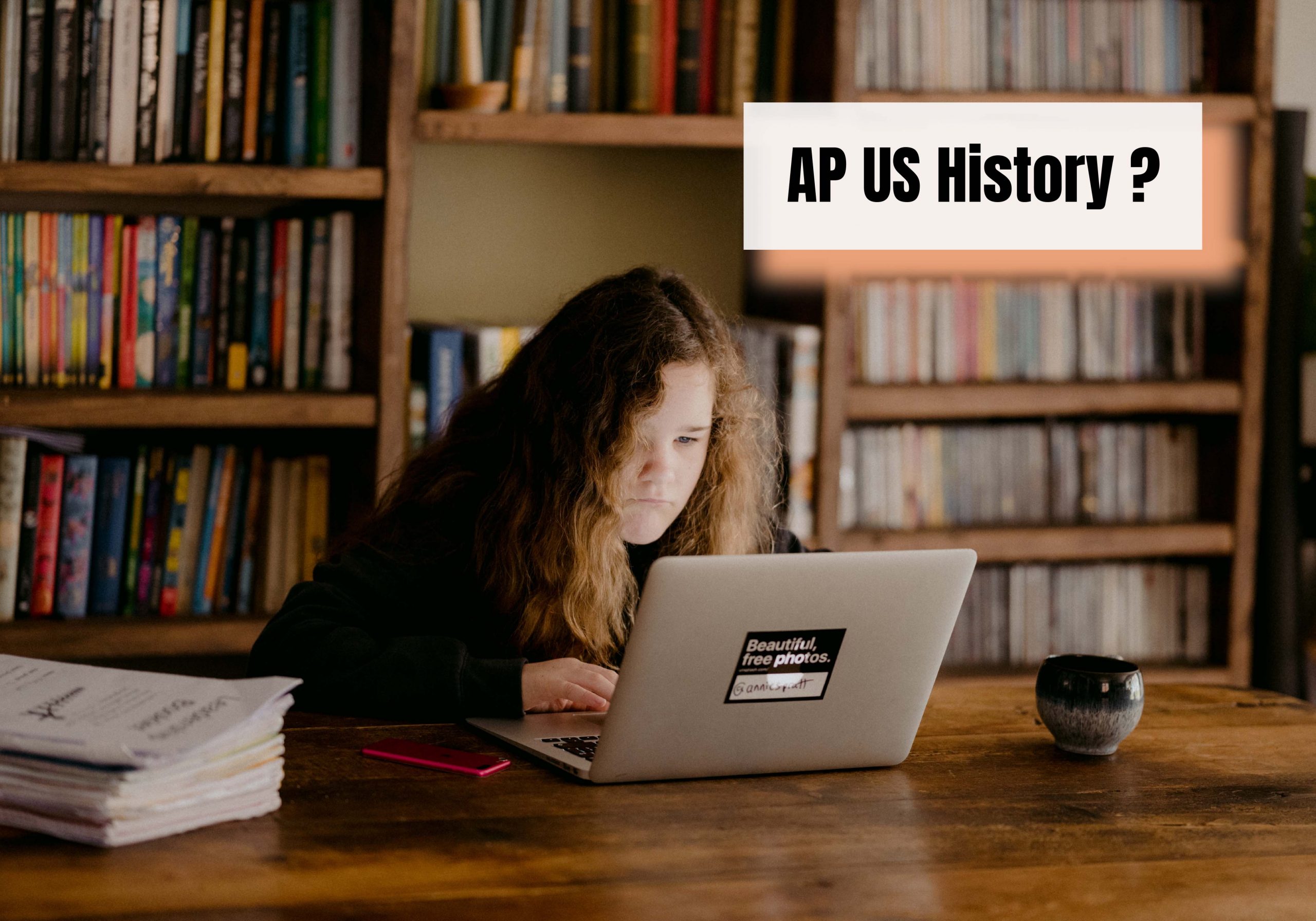 Môn AP US History gồm những giai đoạn nào?